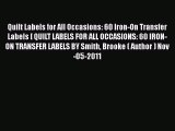 Download Quilt Labels for All Occasions: 60 Iron-On Transfer Labels [ QUILT LABELS FOR ALL