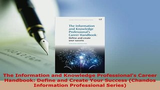 PDF  The Information and Knowledge Professionals Career Handbook Define and Create Your PDF Book Free