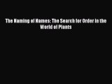 Download The Naming of Names: The Search for Order in the World of Plants Ebook Free