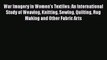 [PDF] War Imagery in Women's Textiles: An International Study of Weaving Knitting Sewing Quilting#