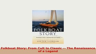 PDF  Folkboat Story From Cult to Classic  The Renaissance of a Legend Free Books