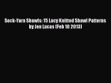 [PDF] Sock-Yarn Shawls: 15 Lacy Knitted Shawl Patterns by Jen Lucas (Feb 18 2013)# [Read] Online