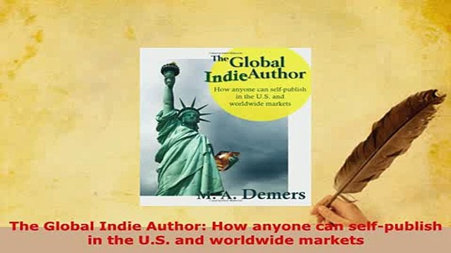 PDF The Global Indie Author How anyone can selfpublish in the US and worldwide markets PDF Online