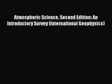 Read Atmospheric Science Second Edition: An Introductory Survey (International Geophysics)