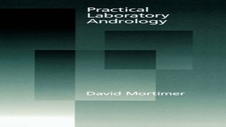 Download Practical Laboratory Andrology