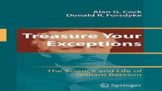 Download Treasure Your Exceptions  The Science and Life of William Bateson