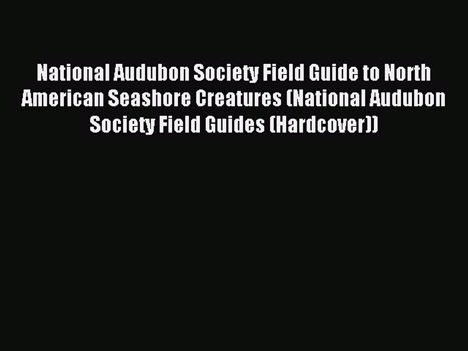 Read National Audubon Society Field Guide to North American Seashore Creatures (National Audubon