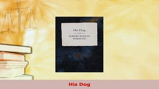 Download  His Dog PDF Book Free