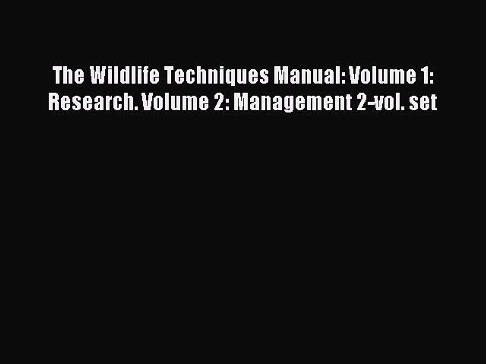 Read The Wildlife Techniques Manual: Volume 1: Research. Volume 2: Management 2-vol. set Ebook