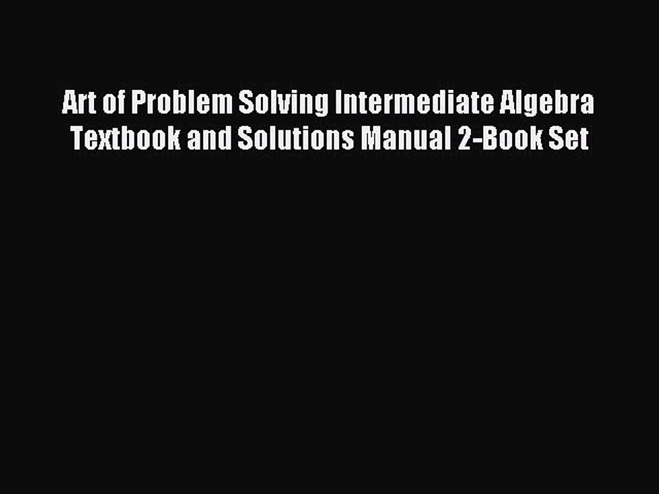 Download Art of Problem Solving Intermediate Algebra Textbook and Solutions Manual 2-Book Set