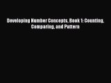Read Developing Number Concepts Book 1: Counting Comparing and Pattern Ebook Free