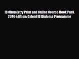 Download ‪IB Chemistry Print and Online Course Book Pack 2014 edition: Oxford IB Diploma Programme