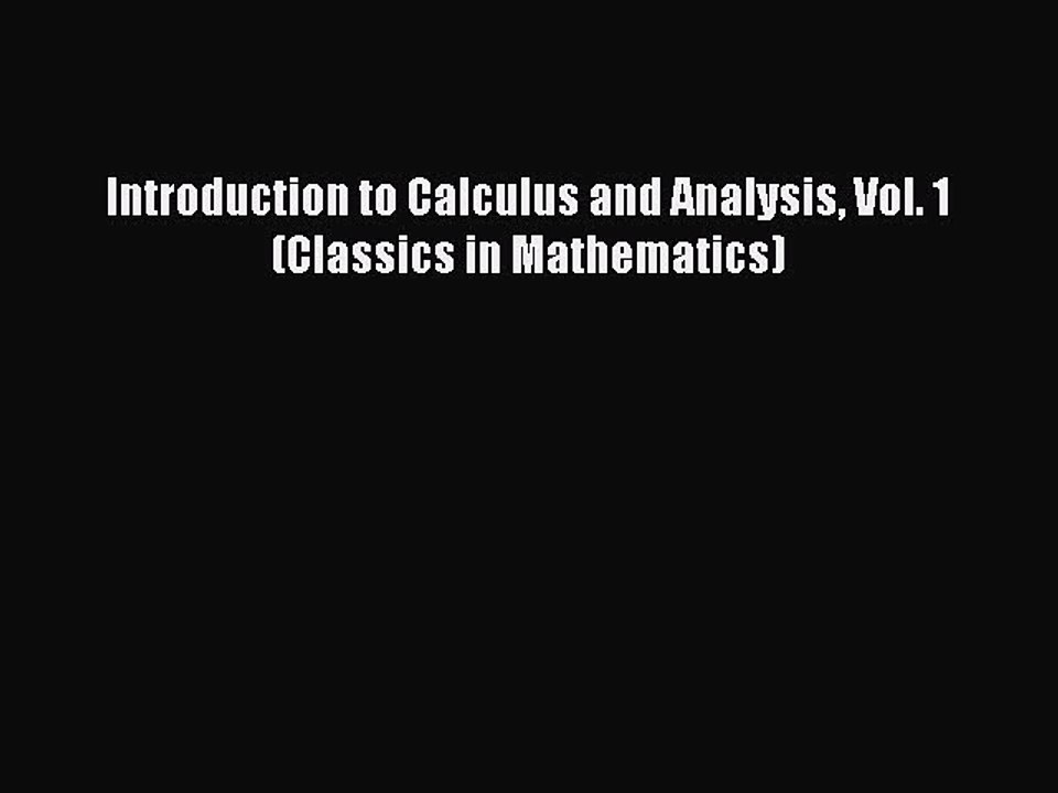 Read Introduction to Calculus and Analysis Vol. 1 (Classics in Mathematics) Ebook Free