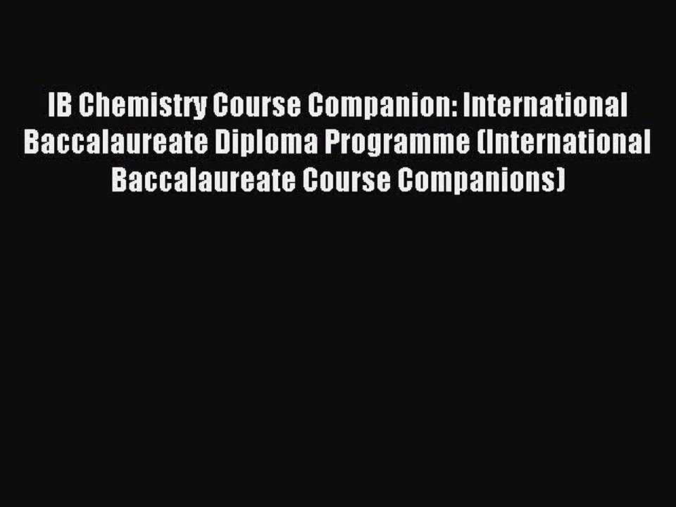 Read IB Chemistry Course Companion: International Baccalaureate Diploma Programme (International