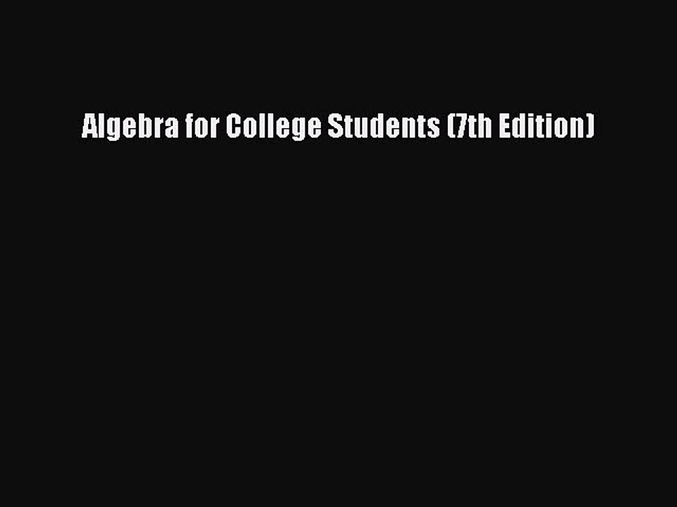 Read Algebra for College Students (7th Edition) Ebook Free