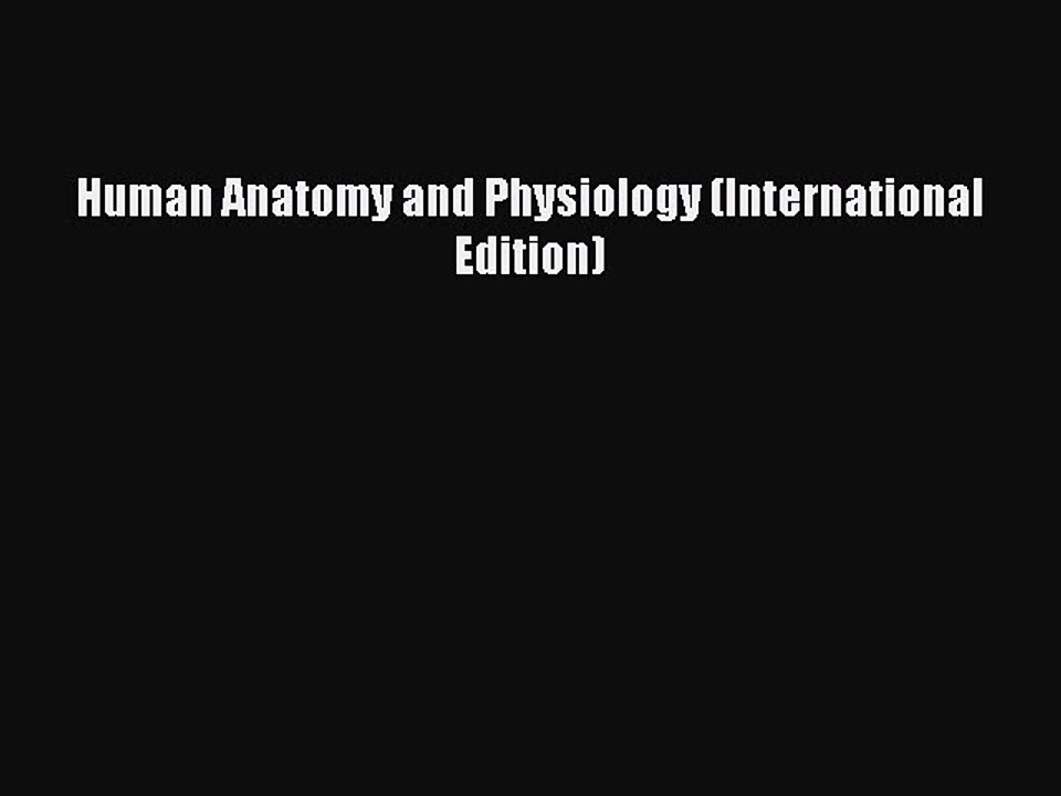 Read Human Anatomy and Physiology (International Edition) Ebook Free