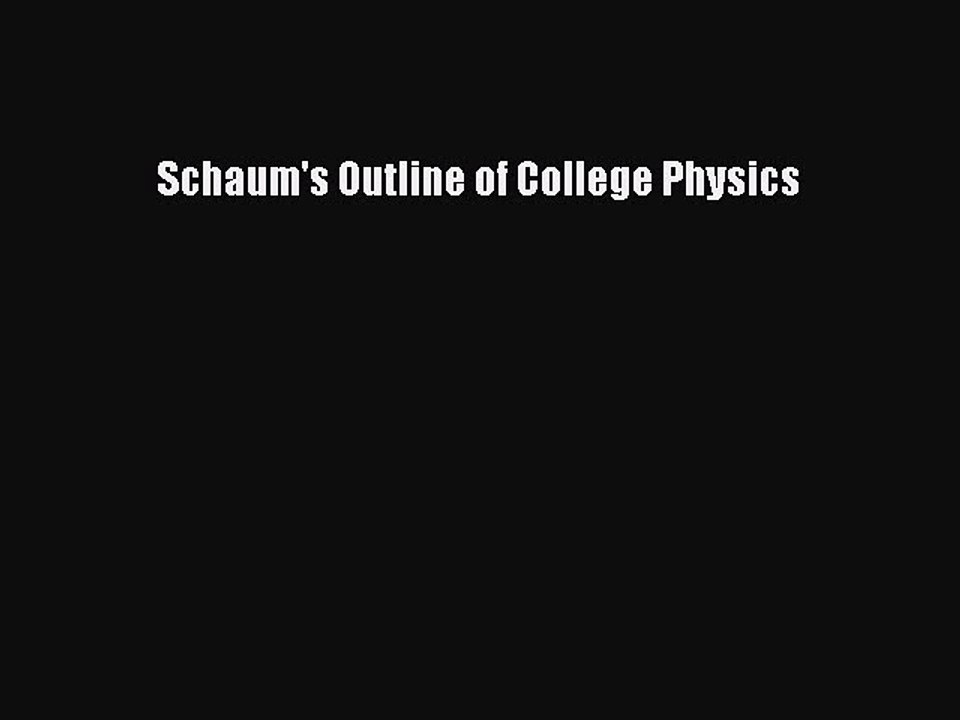 Download Schaum's Outline of College Physics PDF Free