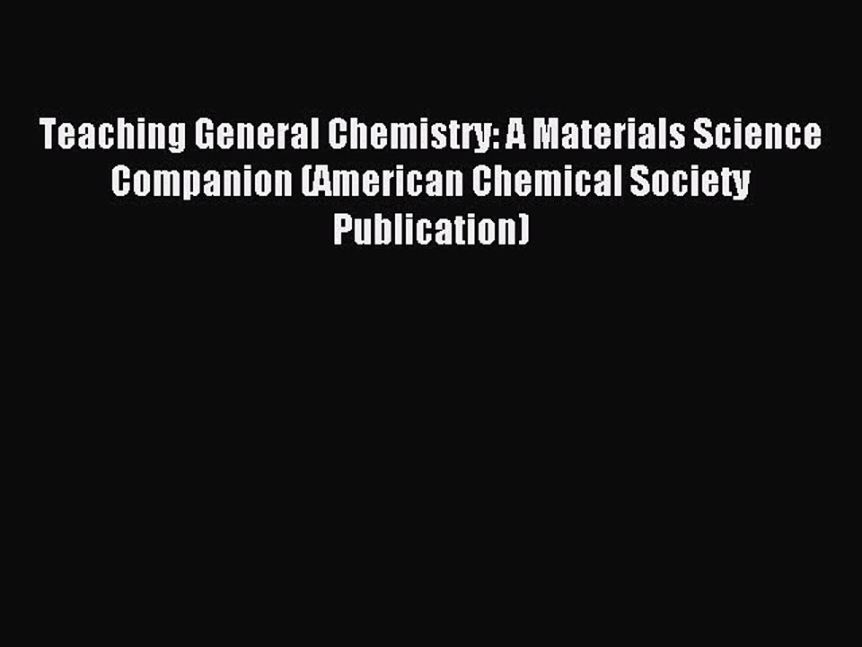 Read Teaching General Chemistry: A Materials Science Companion (American Chemical Society Publication)