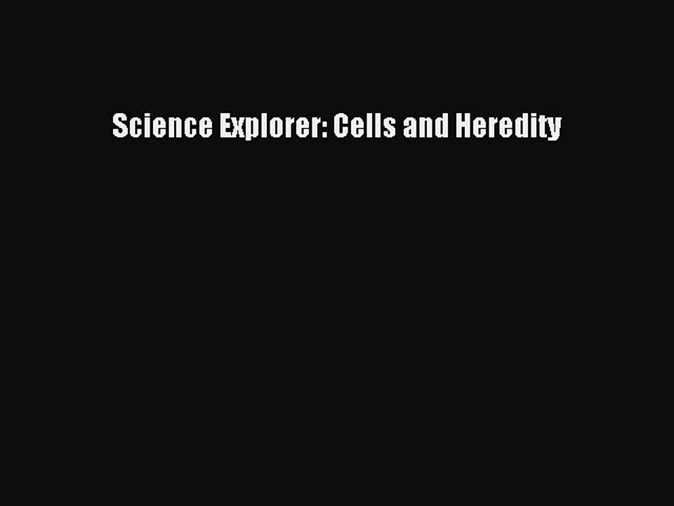 Download Science Explorer: Cells and Heredity Ebook Free