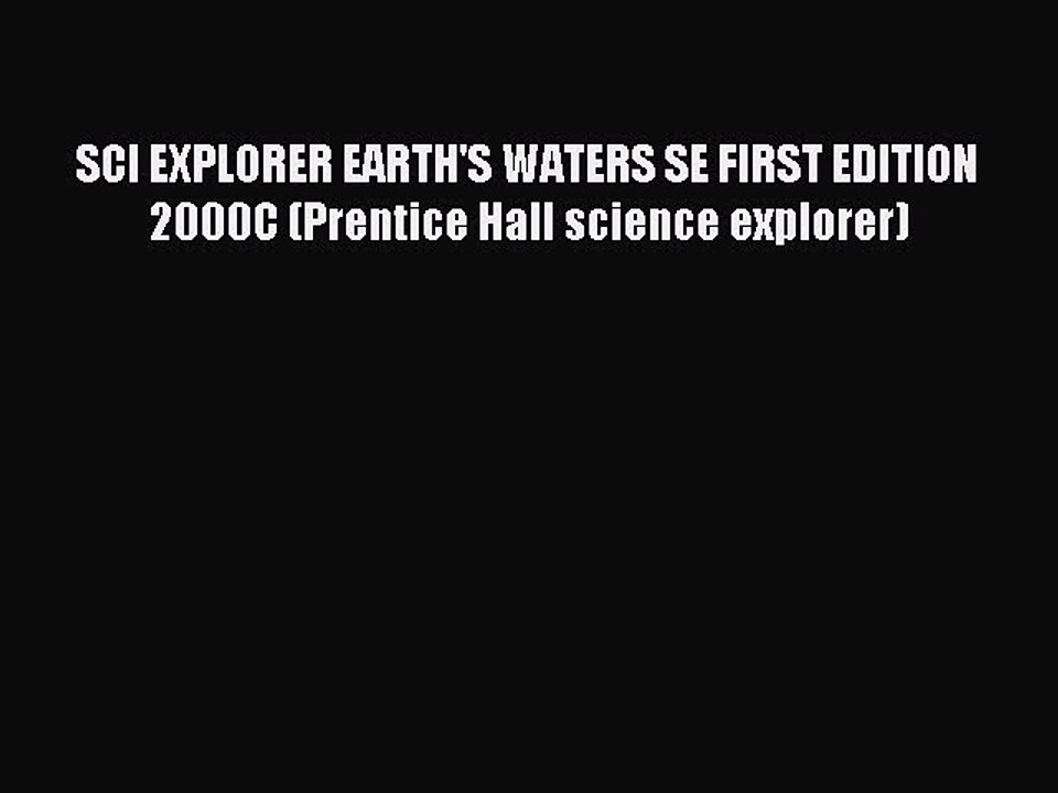 Read SCI EXPLORER EARTH'S WATERS SE FIRST EDITION 2000C (Prentice Hall science explorer) Ebook