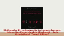 Download  Dictionnaire Etymologique De La Langue Grecque Histoire Des Mots Librairie Klincksieck  Download Full Ebook