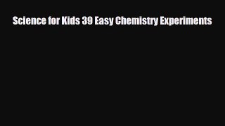 Download ‪Science for Kids 39 Easy Chemistry Experiments Ebook Online
