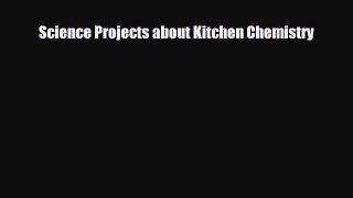 Download ‪Science Projects about Kitchen Chemistry PDF Free