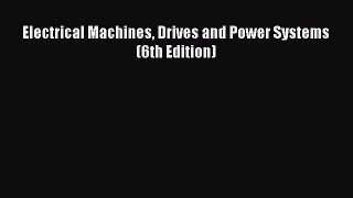 Download Electrical Machines Drives and Power Systems (6th Edition) PDF Free