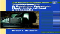 Download Troubleshooting and Repairing Consumer Electronics Without a Schematic