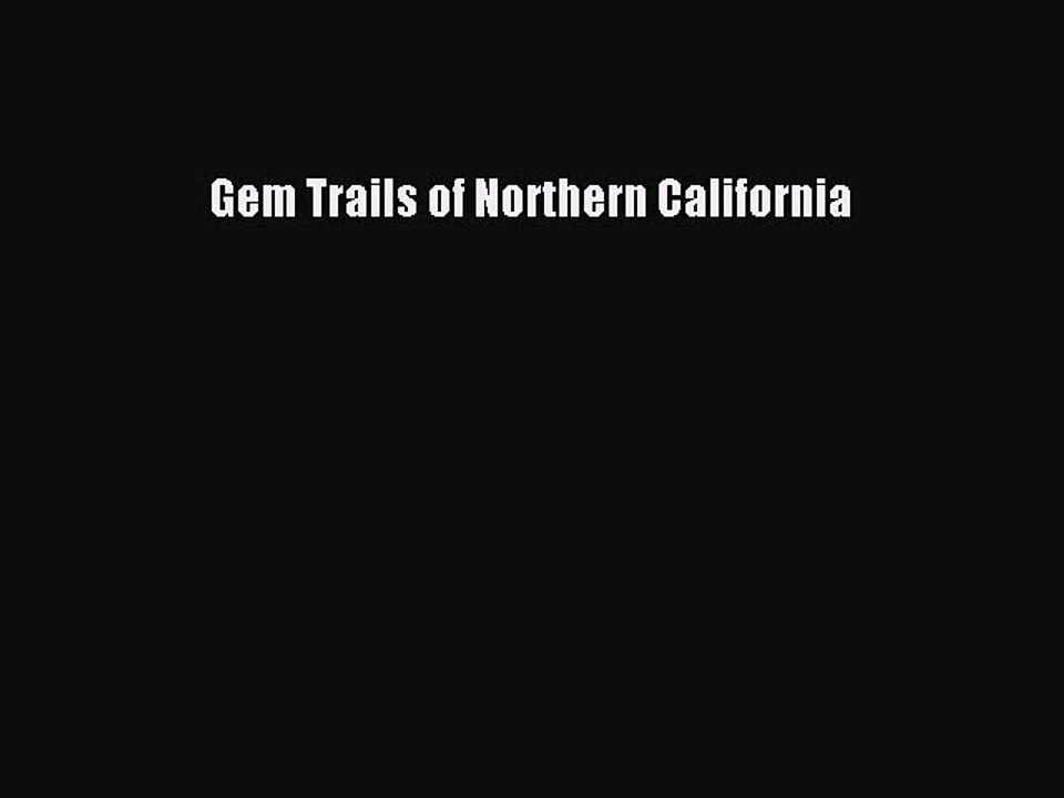Download Gem Trails of Northern California PDF Online