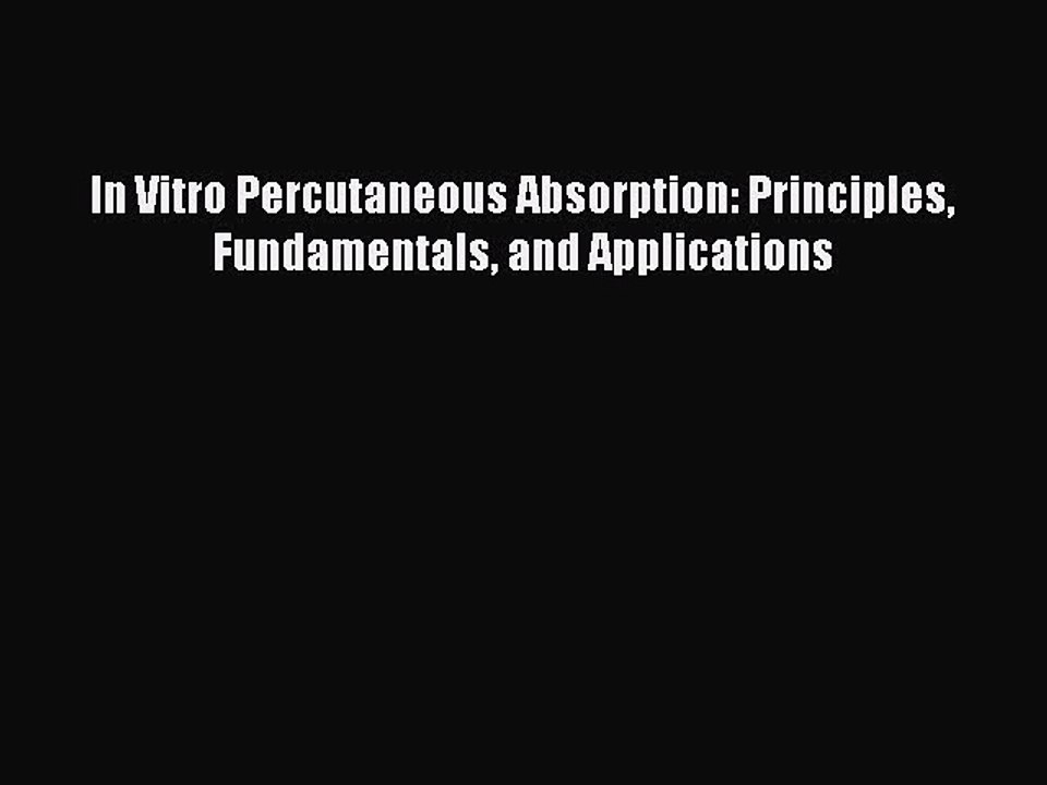 Read In Vitro Percutaneous Absorption: Principles Fundamentals and Applications Ebook Free