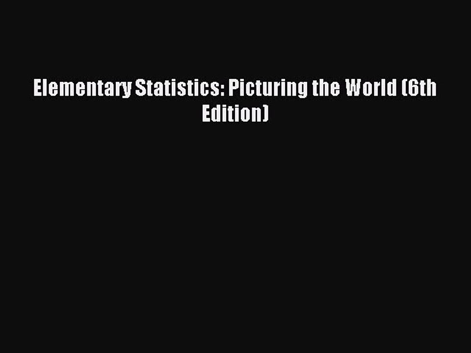 Read Elementary Statistics: Picturing the World (6th Edition) Ebook Free