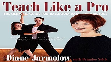 Download Teach Like a Pro  The Ultimate Guide for Ballroom Dance Instructors