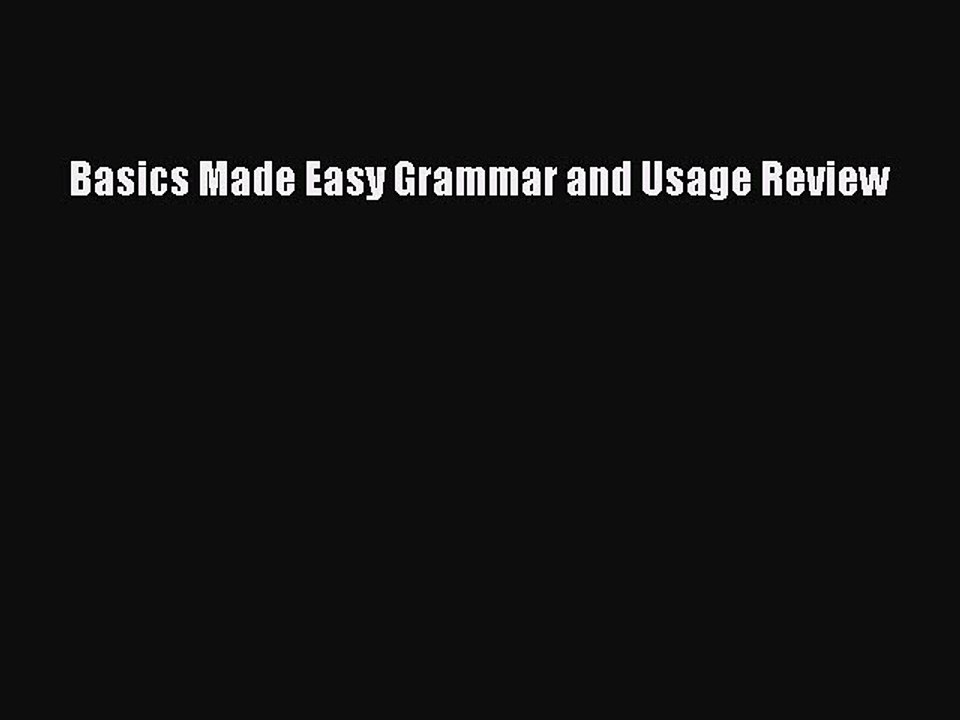 Read Basics Made Easy Grammar and Usage Review Ebook Free