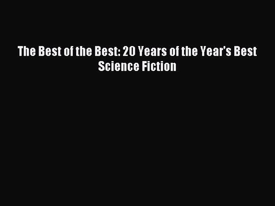 Read The Best of the Best: 20 Years of the Year's Best Science Fiction Ebook Free