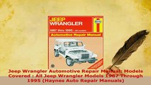 PDF  Jeep Wrangler Automotive Repair Manual Models Covered  All Jeep Wrangler Models 1987 Read Full Ebook