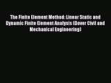 Read The Finite Element Method: Linear Static and Dynamic Finite Element Analysis (Dover Civil