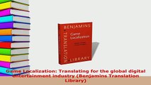 Download  Game Localization Translating for the global digital entertainment industry Benjamins Read Online