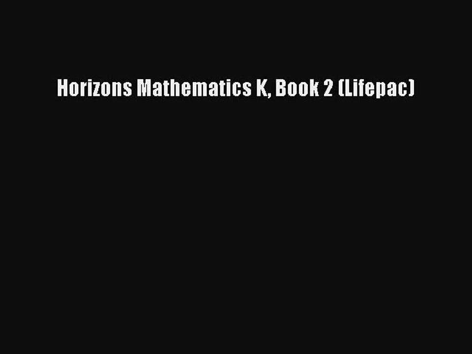 Read Horizons Mathematics K Book 2 (Lifepac) Ebook Free