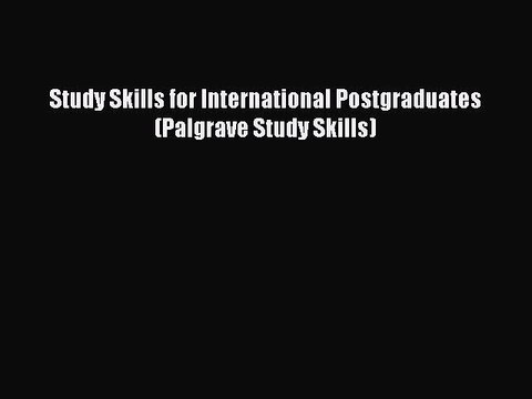 Read Study Skills for International Postgraduates (Palgrave Study Skills) Ebook Free