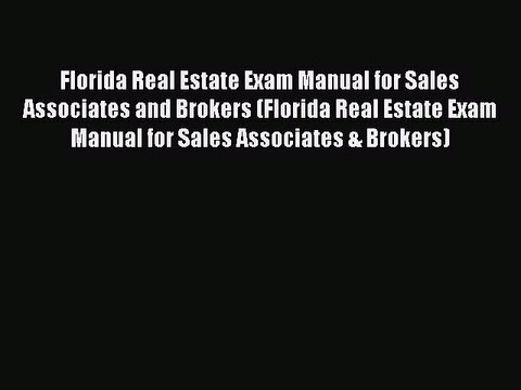 Read Florida Real Estate Exam Manual for Sales Associates and Brokers (Florida Real Estate