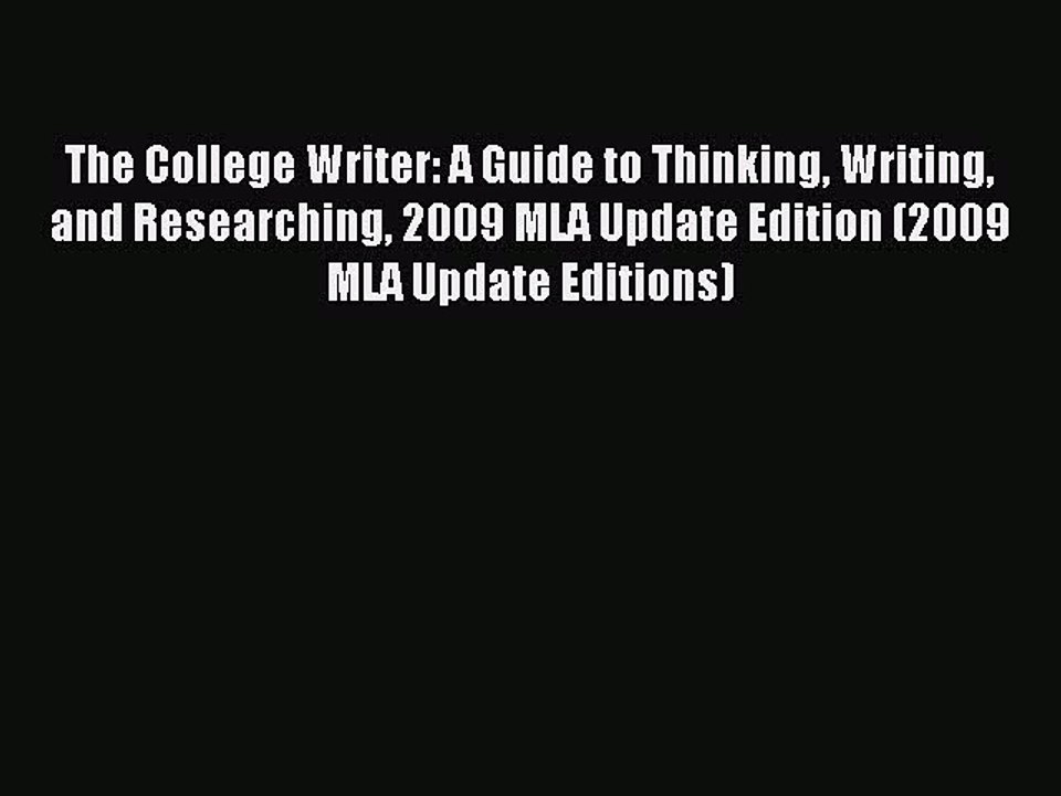 Read The College Writer: A Guide to Thinking Writing and Researching 2009 MLA Update Edition