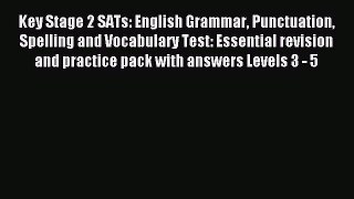 Read Key Stage 2 SATs: English Grammar Punctuation Spelling and Vocabulary Test: Essential