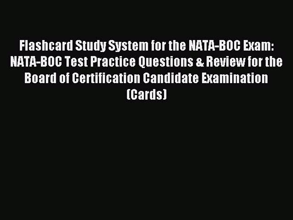 Read Flashcard Study System for the NATA-BOC Exam: NATA-BOC Test Practice Questions & Review