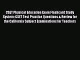 Read CSET Physical Education Exam Flashcard Study System: CSET Test Practice Questions & Review