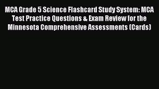 Read MCA Grade 5 Science Flashcard Study System: MCA Test Practice Questions & Exam Review