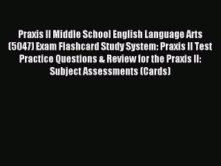 Download Praxis II Middle School English Language Arts (5047) Exam Flashcard Study System: