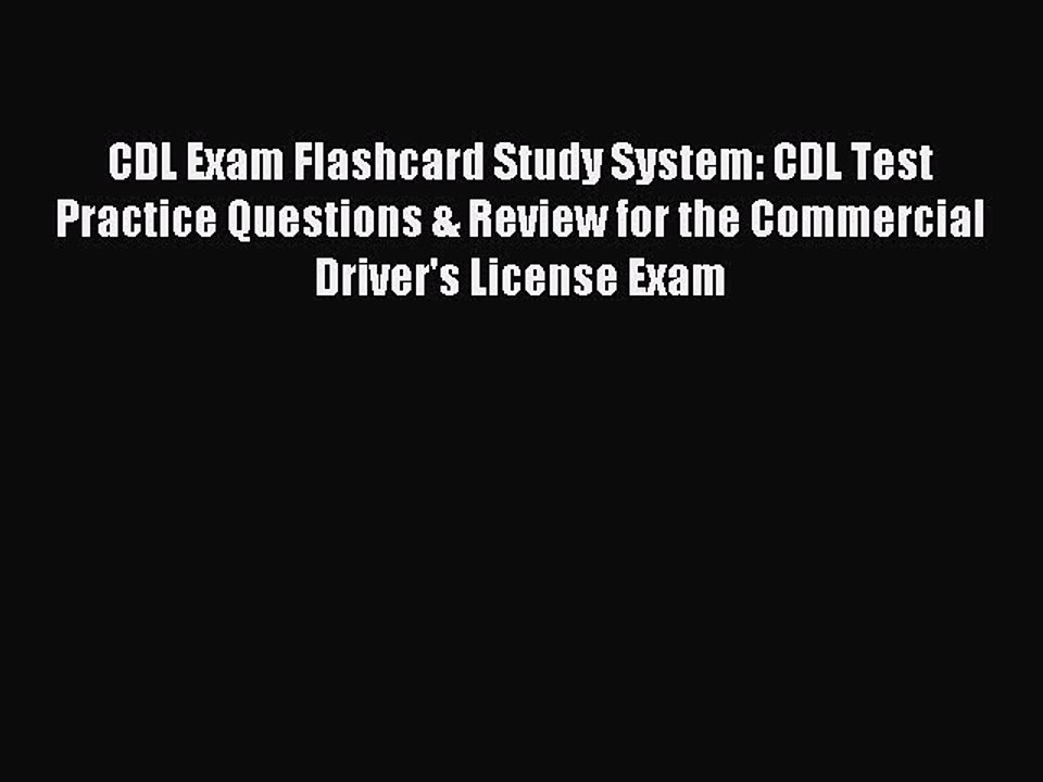 Read CDL Exam Flashcard Study System: CDL Test Practice Questions & Review for the Commercial