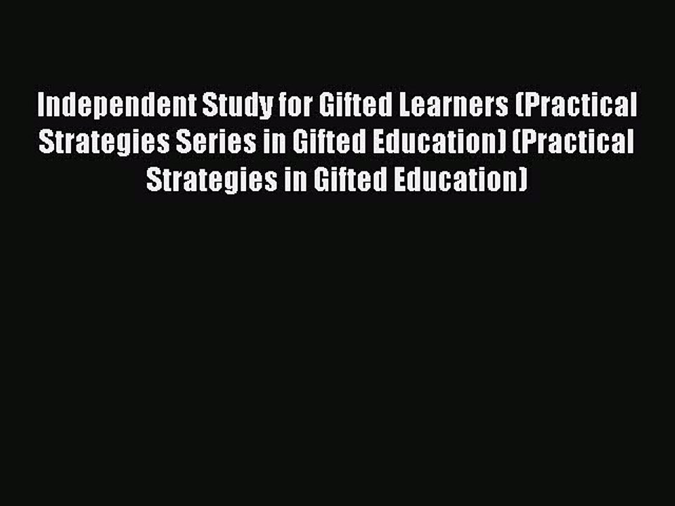 Read Independent Study for Gifted Learners (Practical Strategies Series in Gifted Education)