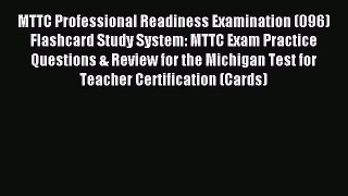 Read MTTC Professional Readiness Examination (096) Flashcard Study System: MTTC Exam Practice